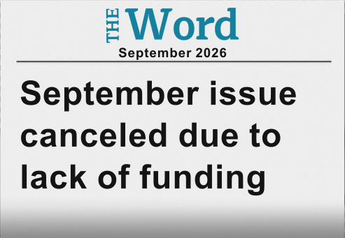 A blank newspaper with the masthead The Word has a large headline that reads September issue canceled due to lack of funding